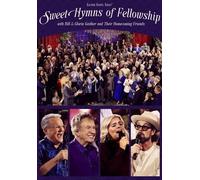 Gaither - Sweet Hymns Of Fellowship [Digital Video Disc]