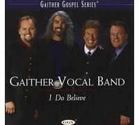 Gaither Vocal Band – I Do Believe – CD
