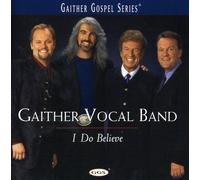 Gaither Vocal Band - I Do Believe