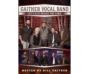 Gaither Vocal Band - Let'S Just Praise the Lord