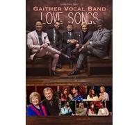 Gaither Vocal Band - Love Songs [Digital Video Disc]