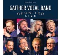 Gaither Vocal Band - Reunited Live