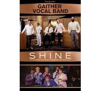 Gaither Vocal Band - Shine: The Darker The Night, The Brighter The Light