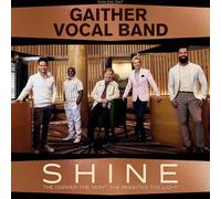 Gaither Vocal Band - Shine: The Darker The Night, The Brighter The Light [Compact Discs]