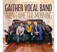 Gaither Vocal Band - Then Came the Morning