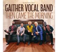 Gaither Vocal Band – Then Came the Morning – CD