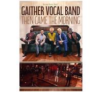 Gaither Vocal Band - Then Came The Morning [Digital Video Disc]