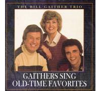 Gaithers Sing Old-Time Favorites