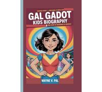 Gal Gadot Kids Biography: Standing Strong - From model to movie star, a true story of believing in yourself