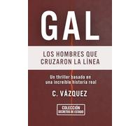 GAL: Los hombres que cruzaron la línea