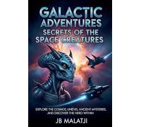Galactic Adventures: Secrets of the Space Creatures