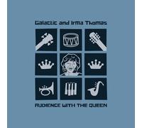 Galactic And Irma Thomas - Galactic and Irma Thomas-Audience with The Queen