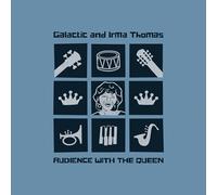 Galactic And Irma Thomas - Galactic And Irma Thomas - Audience With The Queen