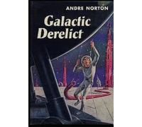 Galactic Derelict by Andre Norton (illustrated)