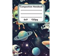 Galactic Explorers: Alien Adventure Notebook - 120 Lined Pages of Whimsical Outer Space Fun | UFOs, Planets & Starry Journal for Writing, Notes & Creativity