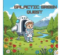 Galactic Green Quest: A Voyage Into the Living Green Cosmos