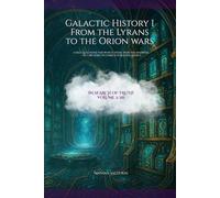 Galactic History I From the Lyrans to the Orion wars: I had questions for which there were no answers - so I decided to search for them myself.