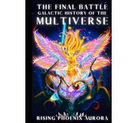 Galactic History of the Multiverse: The Final Battle