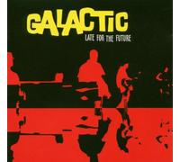 Galactic - Late for The Futur