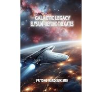 GALACTIC LEGACY: ELYSIUM - BEYOND THE GATES