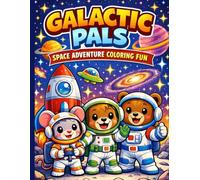 Galactic Pals Coloring Book for Kids - Cute Astronaut Animals, Rockets, Planets & Fun Outer Space Adventures Coloring Pages for Boys & Girls Ages ... Galaxy Coloring Pages | Large 8.5 x 11 Inch