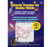 Galactic Puzzles for Stellar Minds - Cosmic Word Search Adventures, Volume 1: 150 Word Search Challenges Exploring Planets, Black Holes, Galaxies, and Beyond