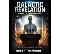 Galactic Revelation: Humanity’s Unpreparedness