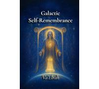 Galactic Self-Remembrance - VaElrah - House of the Fifth Flame - ebook (ePub) - Livre