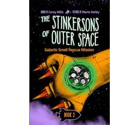 Galactic Smell Rescue Mission: A laugh-out-loud space adventure series for kids 6-10