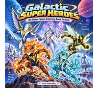 Galactic Super Heroes: An Outer-Space Coloring Book for Kids