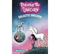 Galactic Unicorn Another Phoebe and Her Unicorn Adventure - Dana Simpson - Andrews McMeel Publishing - ebook (ePub) - Livre