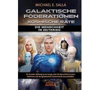 GALAKTISCHE FÖDERATIONEN & KOSMISCHE RÄTE: Die Menschheit schließt sich der galaktischen Gemeinschaft an: Die Menschheit schließt sich der galaktischen Gemeinschaft an