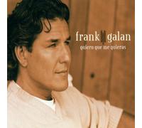 Galan, Frank - Quiero Que Me Quieras