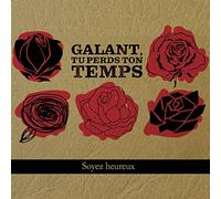 Galant Tu Perd Ton Temps - Soyez Heureux [Import]