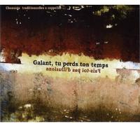 Galant, Tu Perds Ton Temps - Fais-Toi Pas D'illusion [Import]