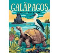 Galápagos Coloring Book: Discover the Islands’ Wildlife Through Fun Learning and Creative Exploration
