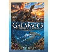 Galápagos Enchanted Islands Evolution in Motion: Evolution, Unique, Living Wonders. Nature, gift, Evolves, Survival, Voyage, Wonders, Secrets, ... Rare Beauty, Science, Natural history
