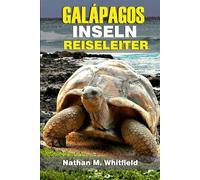 GALAPAGOS INSELN REISELEITER: Erkunden Sie zauberhafte Inseln, die Wunder der Tierwelt und Abenteuerreisen im ikonischen Archipel Ecuadors