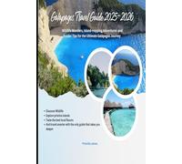 Galápagos Travel Guide: Wildlife Wonders, Island-Hopping Adventures & Insider Tips for the Ultimate Galápagos Journey