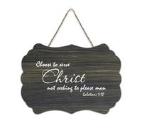 Galates 1:10 Art mural « Choose to Serve Christ Not Seeking to Please Man » à suspendre en bois rustique avec citations pour décoration d'intérieur 15,2 x 25,4 cm