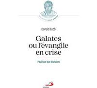 Galates ou l'Évangile en crise Donald Cobb (Auteur)