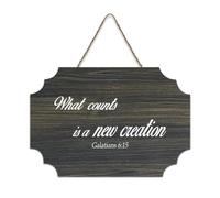 Galatians 6:15 What Counts Is A New Creation Plaque murale imprimée en bois rustique avec citations d'art mural moderne pour bureau, nouvelle maison, cadeau, 15,2 x 25,4 cm