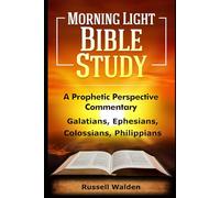 Galatians, Ephesians, Colossians, Philippians: A Prophetic Perspective