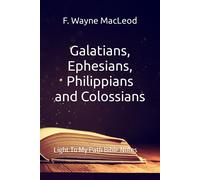 Galatians, Ephesians, Philippians And Colossians: Light To My Path Bible Notes Series: 1