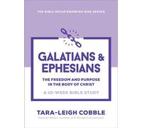 Galatians & Ephesians The Freedom and Purpose in the Body of Christ--a 10-Week Bible Study - Tara-Leigh Cobble - Baker publishing group - ebook (ePub) - Livre