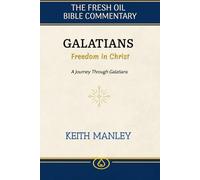 GALATIANS: Freedom in Christ: Journey Through Galatians