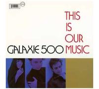Galaxie 500 - This Is Our Music [Compact Discs]