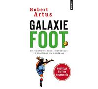 Galaxie Foot: Dictionnaire rock, historique et politique du football