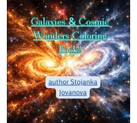 Galaxies & Cosmic Wonders Coloring Book: Explore 16 Constellations and Galaxies - Fun & Educational Coloring for Kids and Adults