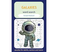 Galaxies Word Search Puzzle Book: Easy to Read Print about Astronomy, Planets, Stars, Black Holes and more for Space Lovers | 6 x 9 inches, 110 pages ... Holiday, Vacation and Stress / Anxiety Relief